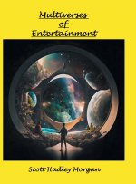 Multiverses of Entertainment
