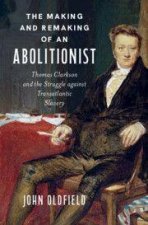The Making and Remaking of an Abolitionist