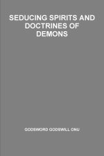 SEDUCING SPIRITS AND DOCTRINES OF DEMONS