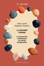 grande Vienna. La formazione intellettuale di Ludwig Wittgenstein