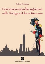 associazionismo bersaglieresco nella Bologna di fine Ottocento