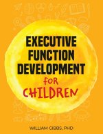 EXECUTIVE FUNCTION DEVELOPMENT IN CHILDREN