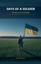 DAYS OF A SOLDIER - The Story of a Contract Solider