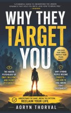 Why They Target You
