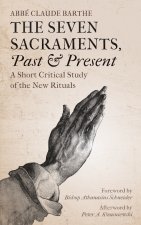 The Seven Sacraments, Past and Present