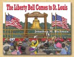 The Liberty Bell Comes to St. Louis