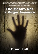 The Moon's Not a Virgin Anymore