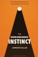 The Overconfidence Instinct