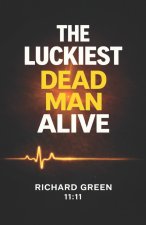 The Luckiest Dead Man Alive
