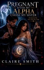 Pregnant After My Alpha Chose My Sister
