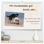 Mit Hundezitaten gut durchs Jahr (hochwertiger Premium Wandkalender 2027 DIN A2 quer), Kunstdruck in Hochglanz