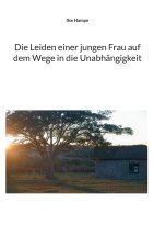 Die Leiden einer jungen Frau auf dem Wege in die Unabhängigkeit