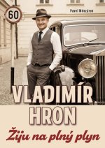 Vladimír Hron Žiju na plný plyn