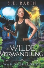 Die Wilde Verwandlung