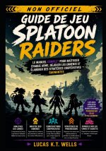 Guide de Jeu Splatoon Raiders (Non officiel)
