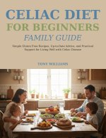 Celiac Diet for Beginners Family Guide