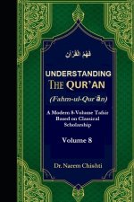 Understanding The Qur'ān (Fahm-ul-Qurʾān) - Vol 8