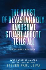 The Ghost of Devastatingly Handsome Stuart Abbott Tells All