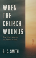 When the Church Wounds
