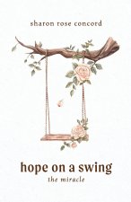Hope on a Swing - The Miracle