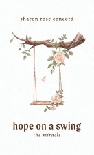 Hope on a Swing - The Miracle