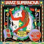 Jamz Supernova Presents Dance Around the World