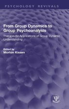From Group Dynamics to Group Psychoanalysis