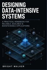 Designing Data-Intensive Systems
