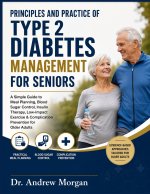 PRINCIPLES AND PRACTICE OF TYPE 2 DIABETES MANAGEMENT FOR SENIORS