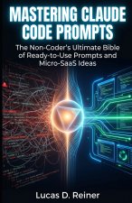 Mastering Claude Code Prompts