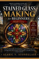 Stained Glass Making for Beginners Made Easy