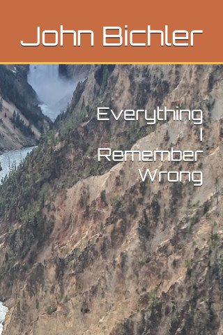 Everything I Remember Wrong