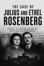 The Case of Julius and Ethel Rosenberg