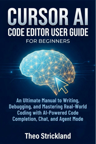 CURSOR AI Code Editor User Guide for Beginners