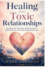 Healing from Toxic Relationships