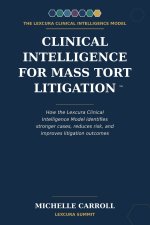 Clinical Intelligence for Mass Tort Litigation