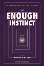 The Enough Instinct