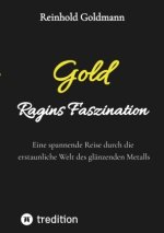 Gold, Ragins Faszination
