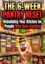 The 6-Week Pantry Reset