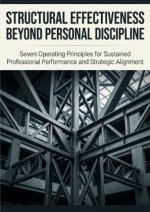 Structural Effectiveness Beyond Personal Discipline