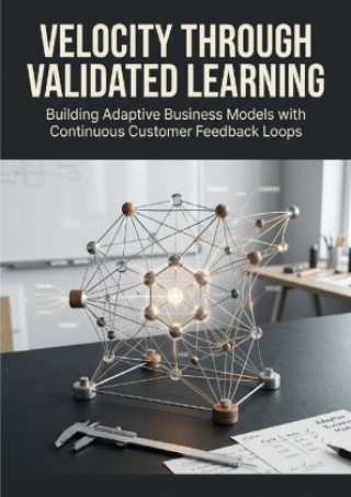 Velocity Through Validated Learning