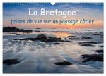 La Bretagne - prises de vue sur un paysage côtier (Calendrier mural 2027 DIN A3 vertical), CALVENDO calendrier mensuel