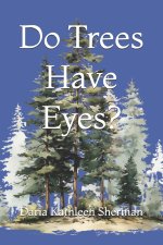 Do Trees Have Eyes?