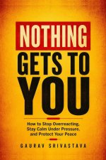 Nothing Gets to You