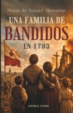 Una familia de bandidos en 1793