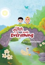 Allah Made Everything