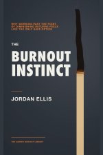The Burnout Instinct