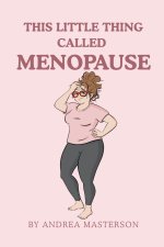 This Little Thing Called Menopause