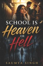 SCHOOL IS HEAVEN OR HELL
