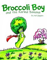 Broccoli Boy and the Karma Banana